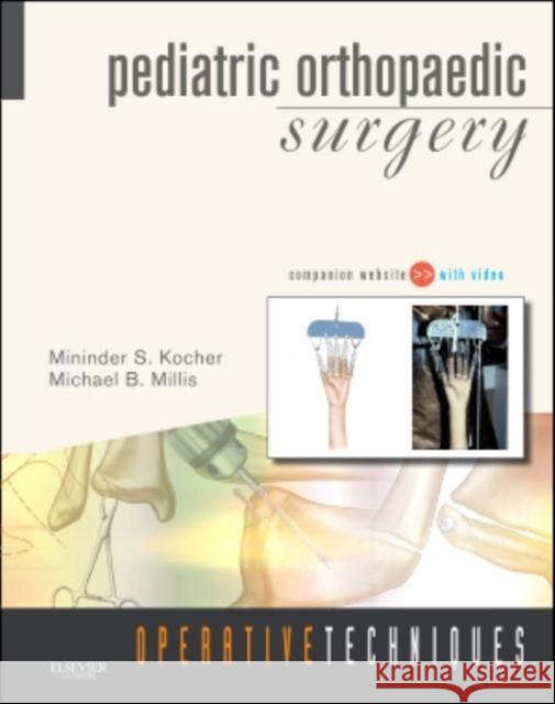 Operative Techniques: Pediatric Orthopaedic Surgery Mininder Kocher 9781416049159