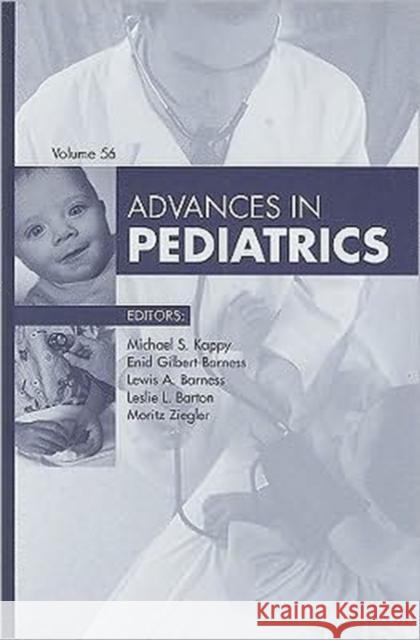 Advances in Pediatrics, 2009: Volume 56 Kappy, Michael S. 9781416057536 W.B. Saunders Company