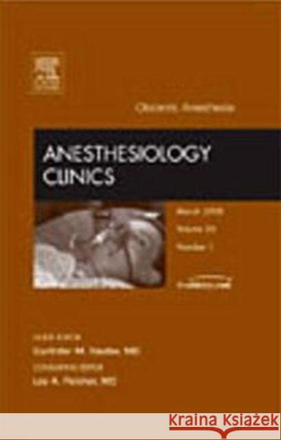 Obstetric Anesthesia, an Issue of Anesthesiology Clinics: Volume 26-1 Vasdev, Gurinder 9781416060628 Saunders Book Company