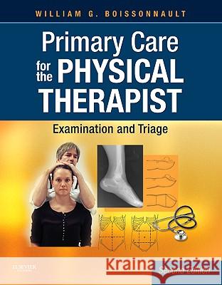 Primary Care for the Physical Therapist: Examination and Triage William G Boissonnault 9781416061052 0