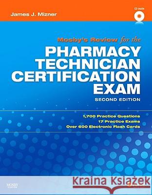 Mosby's Review for the Pharmacy Technician Certification Examination James J. Mizner 9781416062042 Mosby