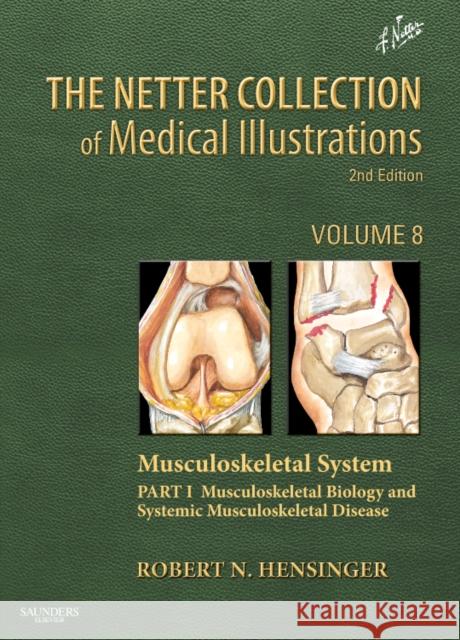 The Netter Collection of Medical Illustrations, Volume 6: Musculoskeletal System, Part 3: Biology and Systemic Diseases Iannotti, Joseph 9781416063797 0