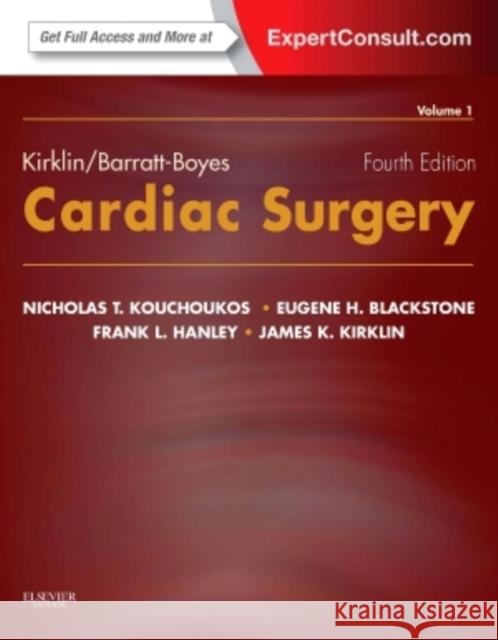 Kirklin/Barratt-Boyes Cardiac Surgery: Expert Consult - Online and Print (2-Volume Set) Eugene H. (Head, Clinical Investigations, Heart and Vascular Institute, Staff, Department of Quantitative Health Science 9781416063919 W.B. Saunders Company