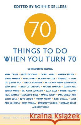 70 Things To Do When You Turn 70 Ronnie Sellers, Mark Evan Chimsky 9781416209157