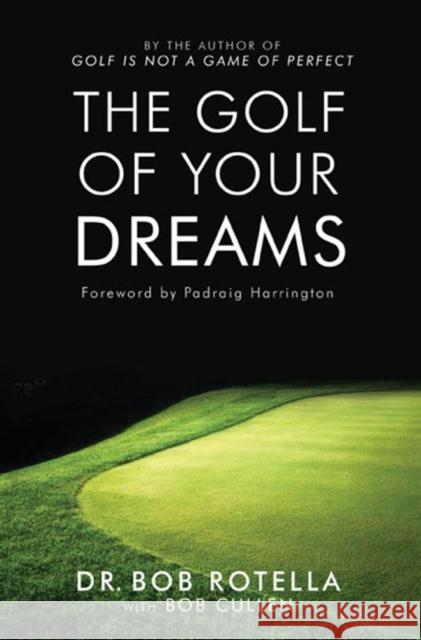 The Golf Of Your Dreams Dr. Bob Rotella 9781416502005