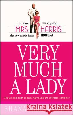 Very Much a Lady: The Untold Story of Jean Harris and Dr. Herman Tarnower (Original) Alexander, Shana 9781416509592 Pocket Books