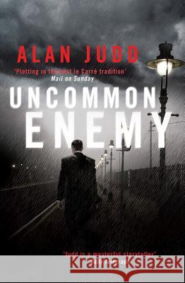 Uncommon Enemy Alan Judd 9781416511151