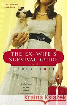 The Ex-Wife's Survival Guide Debby Holt 9781416513292