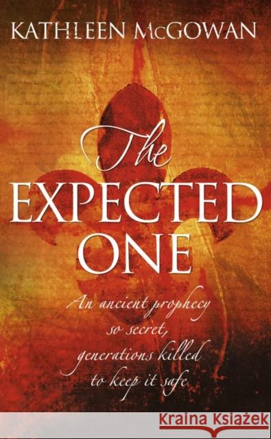 The Expected One Kathleen McGowan 9781416526728