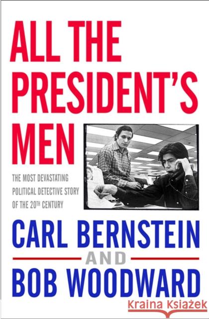 All the President's Men Bob Woodward, Carl Bernstein 9781416527572 Simon & Schuster