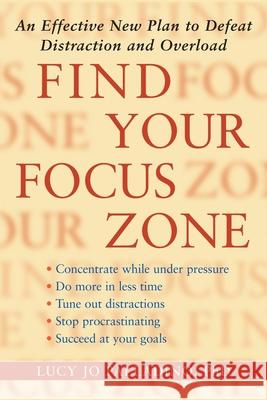 Find Your Focus Zone: An Effective New Plan to Defeat Distraction and Overload Lucy Jo Palladino 9781416532019 Simon & Schuster