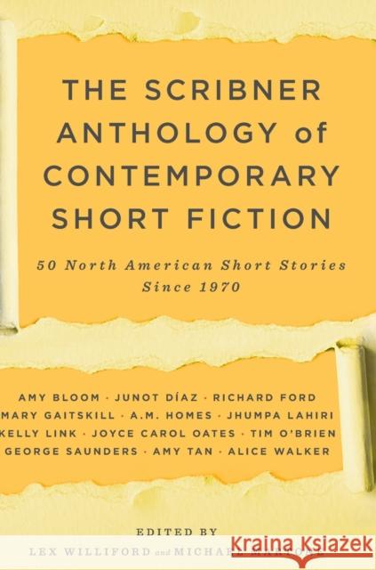 The Scribner Anthology of Contemporary Short Fiction: 50 North American Stories Since 1970 Lex Williford Michael Martone 9781416532279