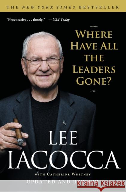 Where Have All the Leaders Gone? Lee Iacocca 9781416532491 Scribner Book Company