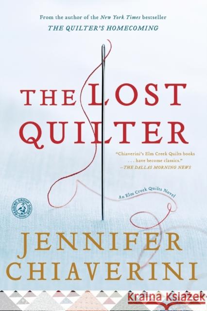 The Lost Quilter: An ELM Creek Quilts Novel Chiaverini, Jennifer 9781416533177 Simon & Schuster