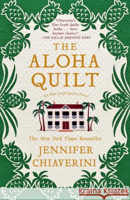 The Aloha Quilt: An ELM Creek Quilts Novelvolume 16 Chiaverini, Jennifer 9781416533191