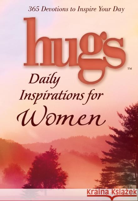 Hugs Daily Inspirations for Women: 365 Devotions to Inspire Your Day Howard Publishing 9781416533887