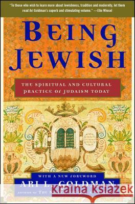 Being Jewish: The Spiritual and Cultural Practice of Judaism Today Ari L. Goldman 9781416536024 Simon & Schuster