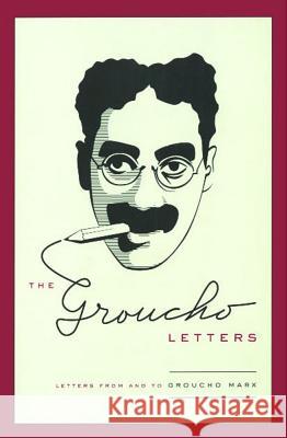 The Groucho Letters: Letters from and to Groucho Marx Groucho Marx 9781416536031 Simon & Schuster