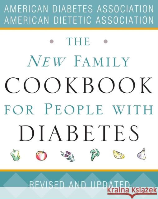 The New Family Cookbook for People with Diabetes Diabetes Association American American Diabetes Association            The America 9781416536079 Simon & Schuster