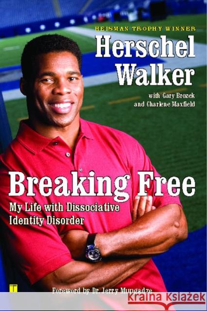 Breaking Free: My Life with Dissociative Identity Disorder Herschel Walker Jerry Mungadze 9781416537502 Touchstone Books