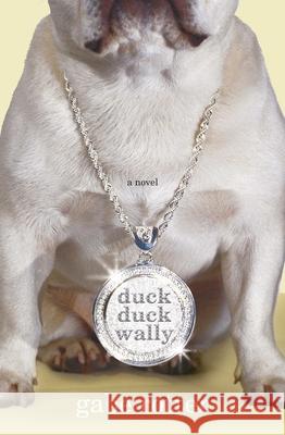 Duck Duck Wally Gabe Rotter 9781416537878 Simon & Schuster