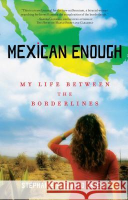 Mexican Enough: My Life Between the Borderlines Stephanie Elizando Griest 9781416540175 Washington Square Press