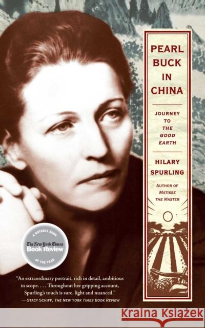 Pearl Buck in China: Journey to the Good Earth Hilary Spurling 9781416540434 Simon & Schuster