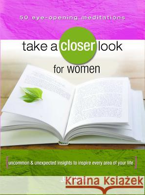 Take a Closer Look for Women: Uncommon & Unexpected Insights to Inspire Every Area of Your Life Jan Kern 9781416542155