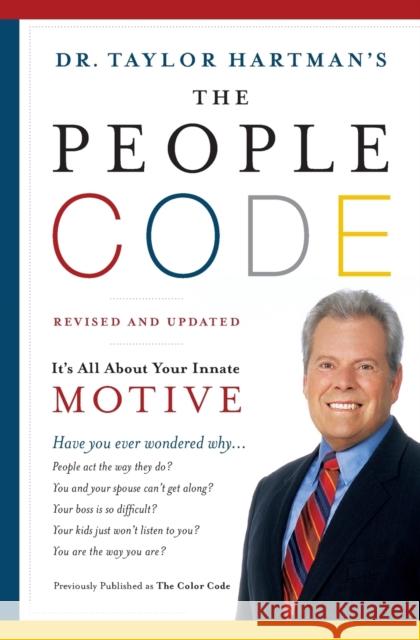 The People Code: It's All about Your Innate Motive Taylor Hartman 9781416542308 Scribner Book Company