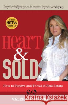 Heart & Sold: How to Survive and Thrive in Real Estate Valerie Fitzgerald 9781416542926 Atria Books