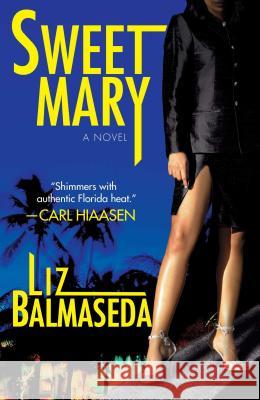 Sweet Mary Liz Balmaseda 9781416542971 Atria Books