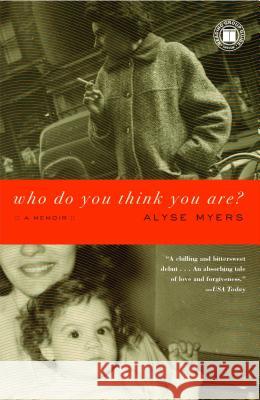 Who Do You Think You Are?: A Memoir Alyse Myers 9781416543060
