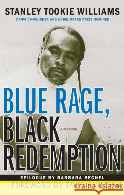 Blue Rage, Black Redemption: A Memoir Stanley Tookie Williams Tavis Smiley 9781416544494 Touchstone Books