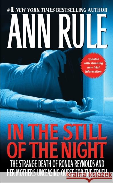 In the Still of the Night: The Strange Death of Ronda Reynolds and Her Mother's Unceasing Quest for the Truth Rule, Ann 9781416544616 0