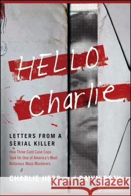 Hello Charlie: Letters from a Serial Killer Hess, Charlie 9781416544869 Atria Books