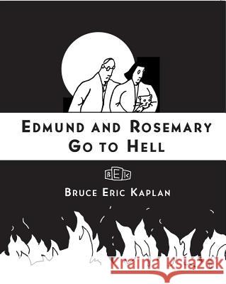 Edmund and Rosemary Go to Hell: A Story We All Really Need Now More Than Ever Bruce Eric Kaplan 9781416545514 Simon & Schuster