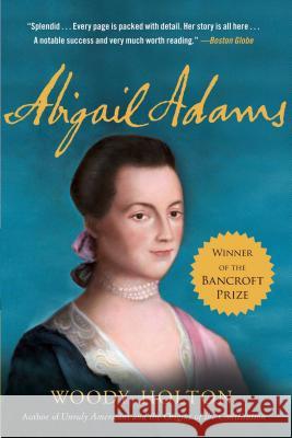 Abigail Adams: A Life Woody Holton 9781416546818 Free Press