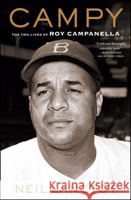 Campy: The Two Lives of Roy Campanella Neil Lanctot 9781416547051 Simon & Schuster