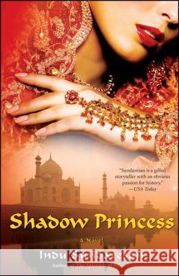 Shadow Princess Indu Sundaresan 9781416548805 Washington Square Press