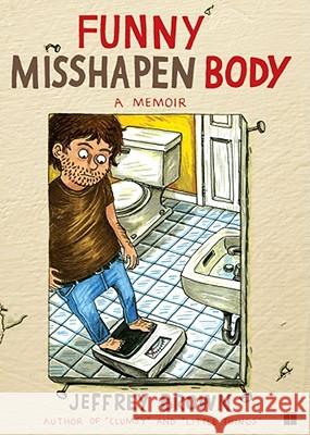 Funny Misshapen Body Brown, Jeffrey 9781416549475 Touchstone Books