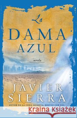 La Dama Azul (the Lady in Blue): Novela Sierra, Javier 9781416549482 Atria Books
