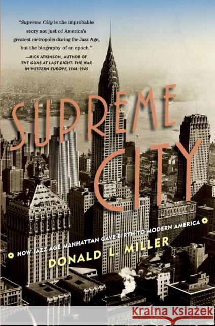 Supreme City: How Jazz Age Manhattan Gave Birth to Modern America Donald L. Miller 9781416550204 Simon & Schuster