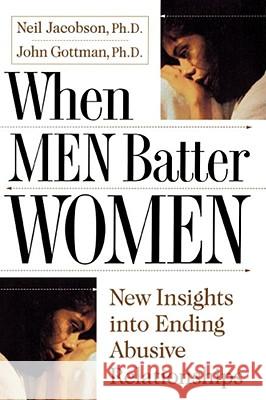 When Men Batter Women Ph.D. Neil Jacobsen, Ph.D. John Gottman 9781416551331 Simon & Schuster