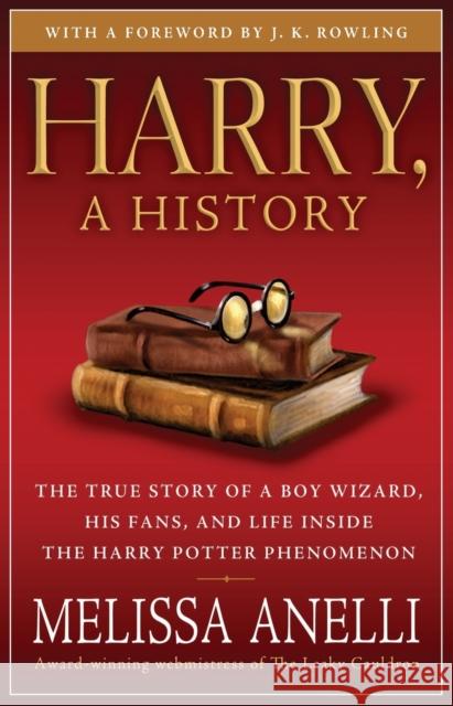 Harry, A History Anelli, Melissa 9781416554950