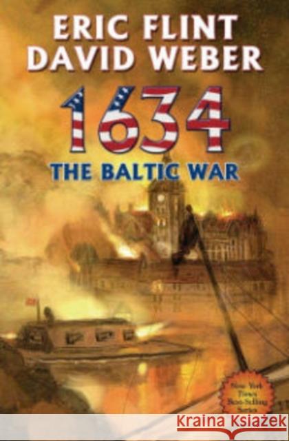 1634: The Baltic War: Volume 9 Weber, David 9781416555889 Baen Books