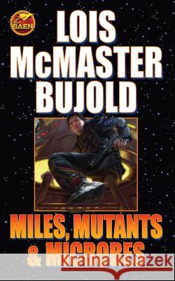 Miles, Mutants and Microbes Bujold, Lois McMaster 9781416556008 0