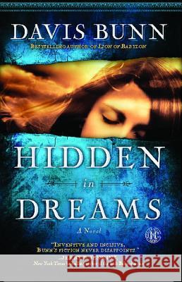 Hidden in Dreams Davis Bunn T. Davis Bunn 9781416556725 Howard Books