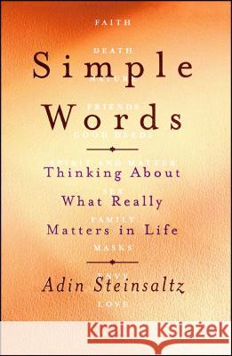 Simple Words: Thinking about What Really Matters in Life Adin Steinsaltz 9781416556978