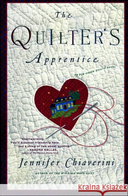 The Quilter's Apprentice: A Novel Jennifer Chiaverini 9781416556992