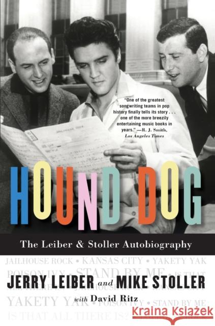 Hound Dog: The Leiber & Stoller Autobiography Jerry Leiber Mike Stoller David Ritz 9781416559399 Simon & Schuster